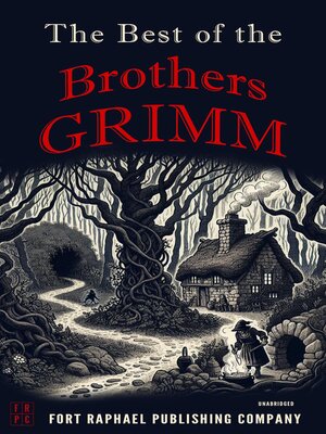 cover image of The Best of the Brothers Grimm--Grimm's Fairy Tales--Illustrated